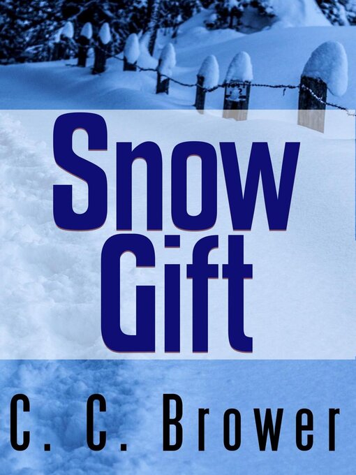 Title details for Snow Gift by C. C. Brower - Available